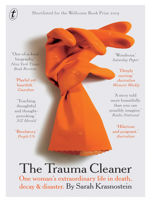 Title details for The Trauma Cleaner: One Woman's Extraordinary Life in Death, Decay & Disaster by Sarah Krasnostein - Available